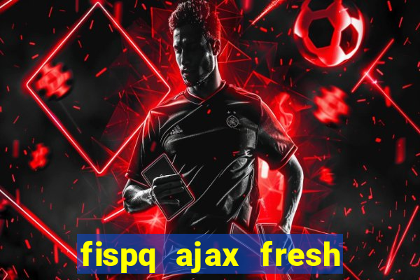 fispq ajax fresh limpeza profunda